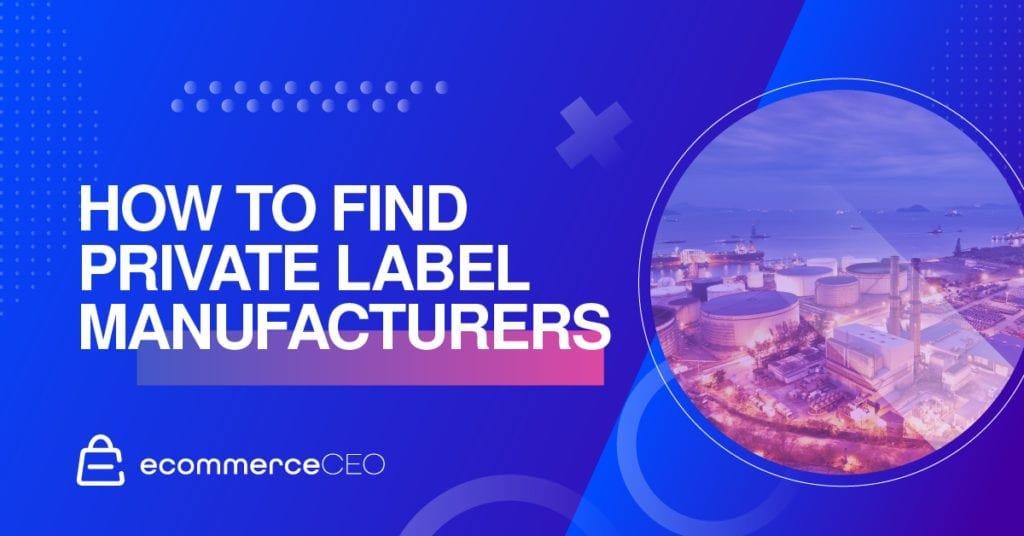 How To Find Private Label Manufacturing