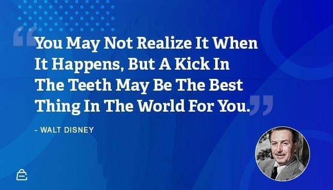 Quote 22 Walt Disney Kick In Teeth