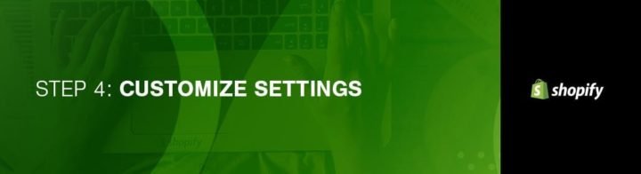 Shopify Tutorial Step 4 Customize Settings