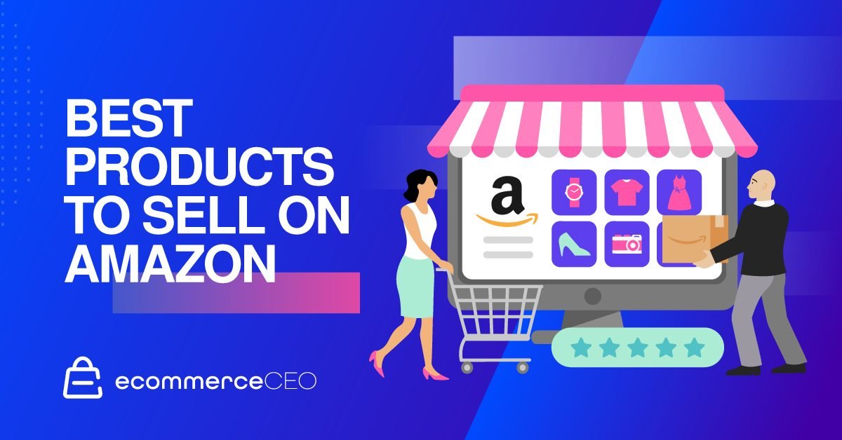 https://ecommececeo.b-cdn.net/wp-content/uploads/2021/08/Best-Products-To-Sell-On-Amazon.jpg