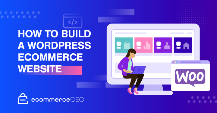 How To Build A WordPress Ecommerce Website