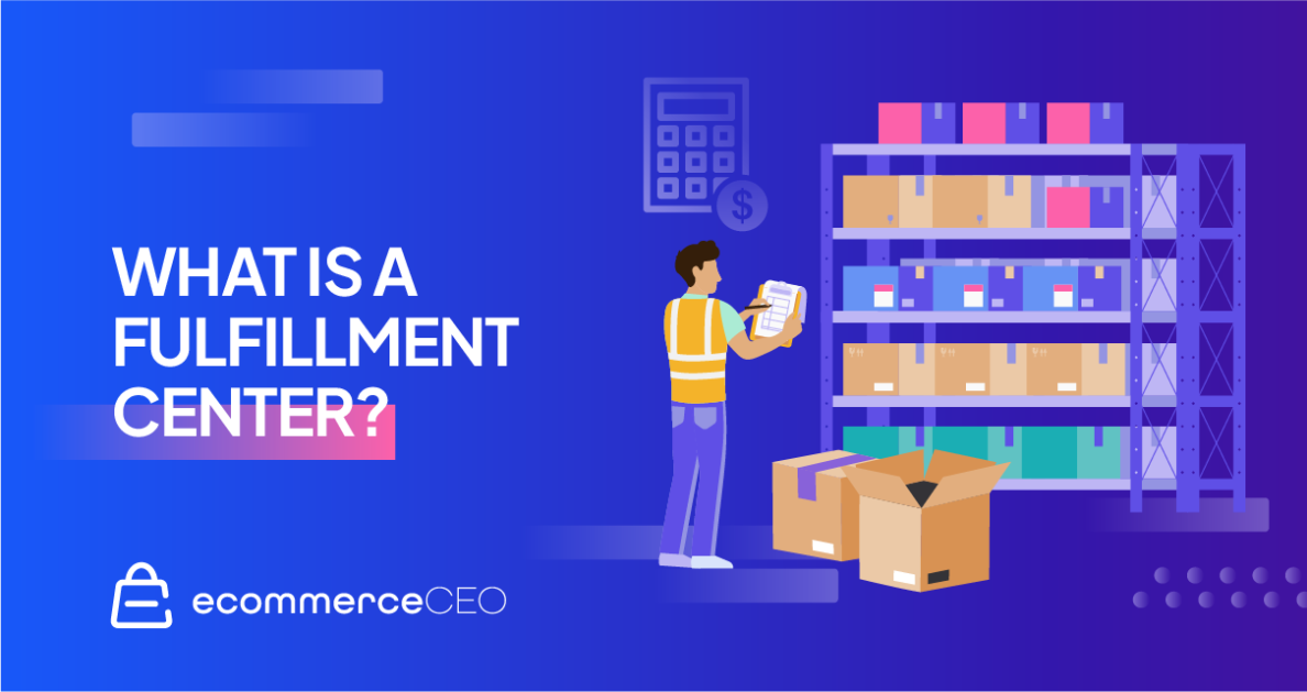 What Is A Fulfillment Center